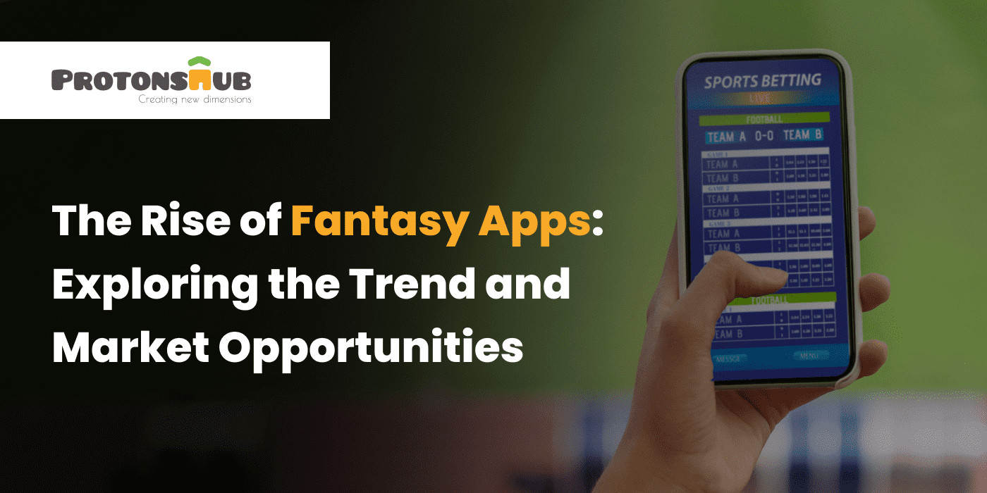 The Rise of Fantasy Apps: Exploring the Trend and Market Opportunities